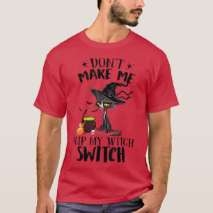 T-shirt Ne me faites pas tourner mon commutateur de sorciè