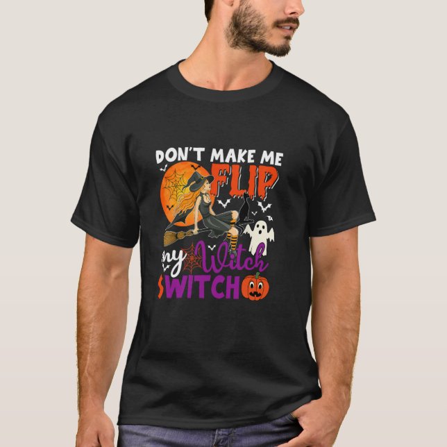 T-shirt Ne me faites pas tourner sorcière Switch Sarcastic (Devant)