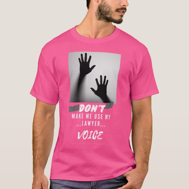 T-shirt Ne Me Faites Pas Utiliser Ma Voix D'Avocat (Devant)