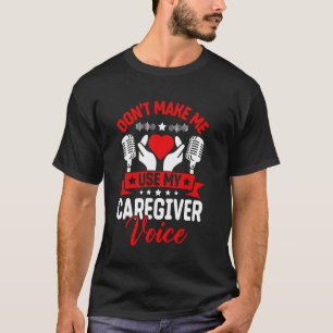 T-shirt Ne me faites pas utiliser ma voix de soignant, drô