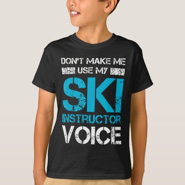 T-shirt Ne me faites pas utiliser mon instructeur de ski V (Devant)