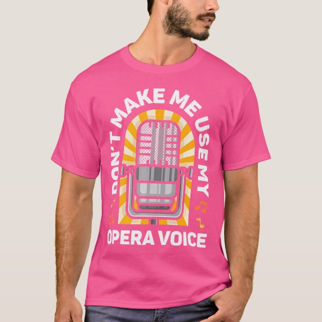 T-shirt Ne Me Faites Pas Utiliser Mon Opéra Chanteur De Vo (Devant)