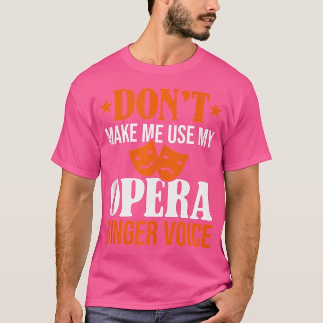 T-shirt Ne Me Faites Pas Utiliser Mon Opéra Chanteur Voix  (Devant)
