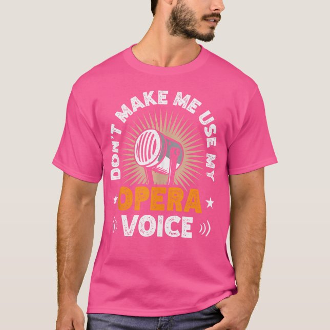 T-shirt Ne Me Faites Pas Utiliser Mon Opera Voice Opera Si (Devant)