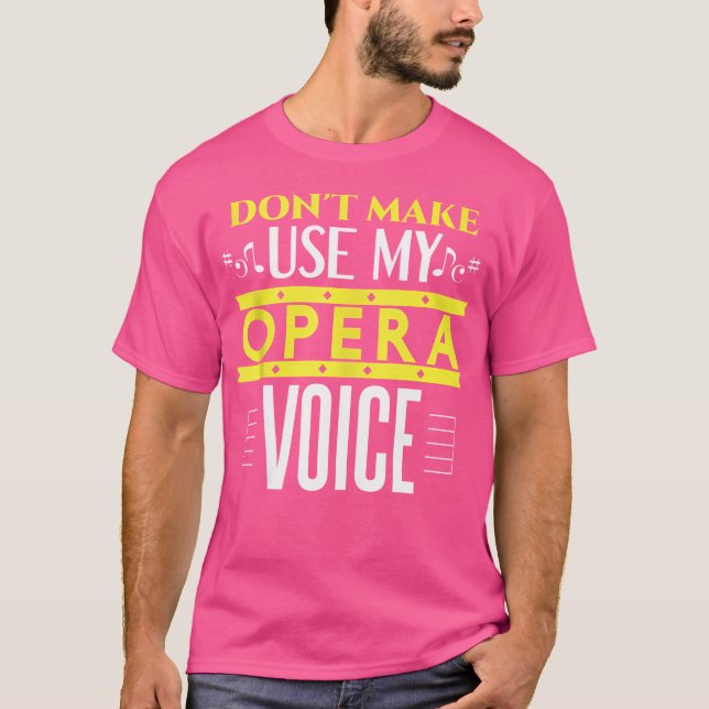 T-shirt Ne Me Faites Pas Utiliser Mon Opéra Voix Funny Ope (Devant)