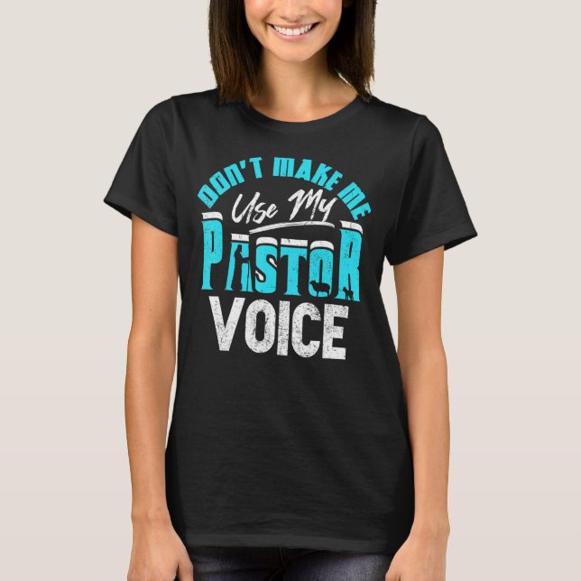 T-shirt Ne me faites pas utiliser mon pasteur Prêcheur de  (Devant)