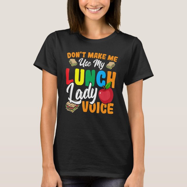 T-shirt Ne me faites pas utiliser My Lunch Lady Voice Cafe (Devant)