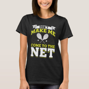 T-shirt Ne me faites pas venir à l'entraîneur de tennis de