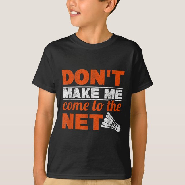 T-shirt Ne Me Faites Pas Venir À Net Racket Shuttle Badmin (Devant)