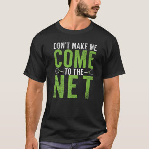 T-shirt Ne me faites pas venir au Net Tennis