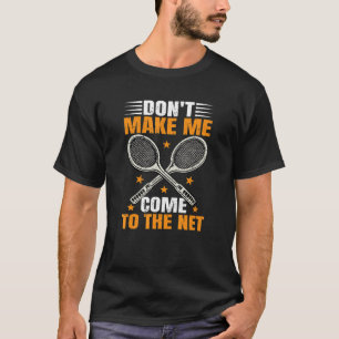 T-shirt Ne me faites pas venir au Net Tennis Player_2
