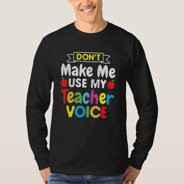 T-shirt Ne me forcez pas à utiliser My Teacher Voice World (Devant)