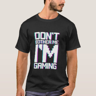 T-shirt Ne me gêne pas Je joue Attitude des joueurs