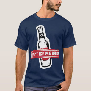 T-shirt ne me glacez pas bro ! - bros glaçant des bros