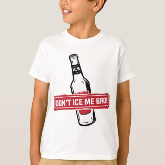T-shirt ne me glacez pas bro ! - bros glaçant des bros