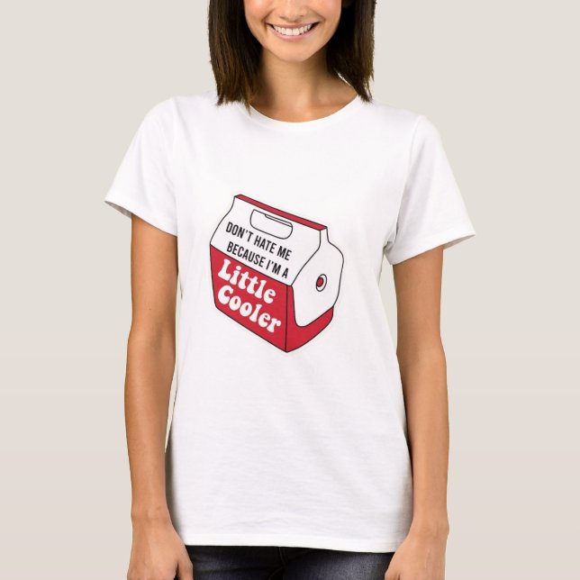 T-shirt Ne me hais pas juste parce que je suis un petit Gl (Devant)