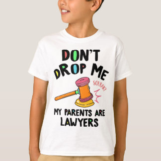 T-shirt Ne me laisse pas tomber mes parents sont avocats p