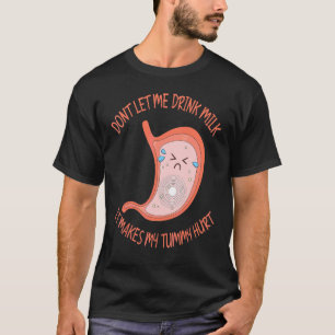 T-shirt Ne me laissez pas boire du lait ça me fait mal à l
