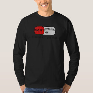 T-shirt Ne me laissez pas boire du lait ça me fait mal à l