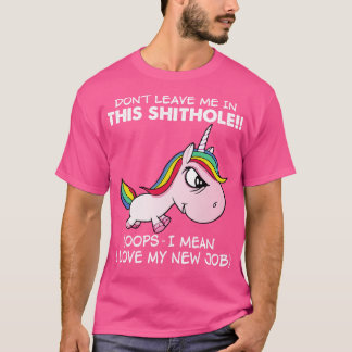 T-shirt Ne Me Laissez Pas Dans Ce Chithole Oops Unicorn Fu