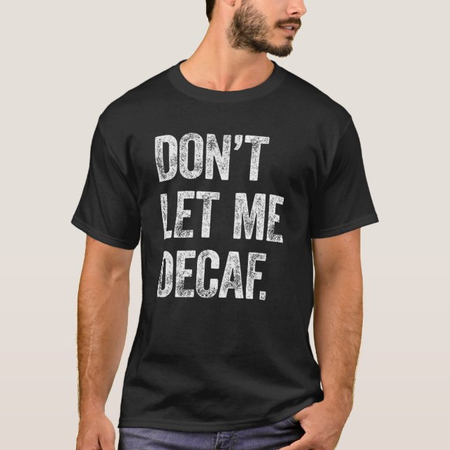 T-shirt Ne Me Laissez Pas Découper Le Meilleur Café Café C (Devant)