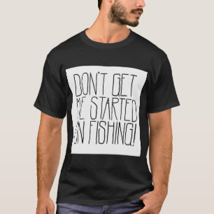 T-shirt Ne me lancez pas sur la pêche !