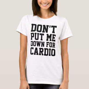 T-shirt Ne me mets pas à terre pour Cardio