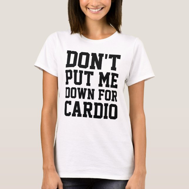 T-shirt Ne me mets pas à terre pour Cardio (Devant)