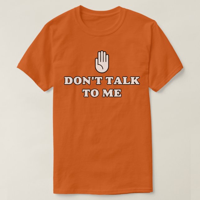 T-shirt Ne me parle pas (Design devant)