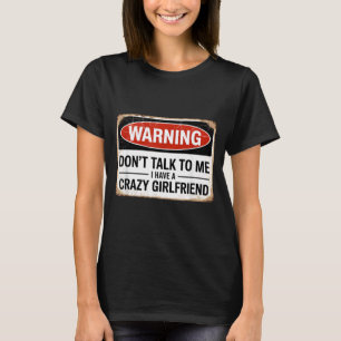 T-shirt Ne me parle pas, j'ai une petite amie folle