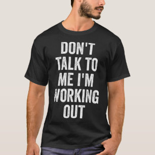 T-shirt Ne me parle pas, je fais du sport Gym Fitness Body