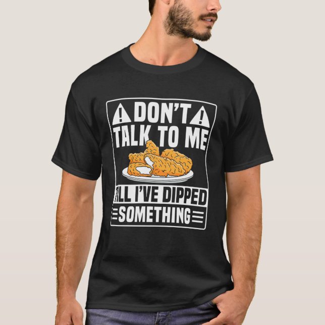 T-shirt Ne Me Parle Pas Tender De Poulet (Devant)