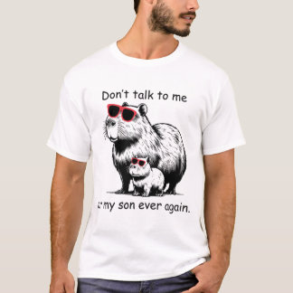 T-shirt Ne Me Parle Plus Jamais, Ni À Mon Fils, Capybaras 