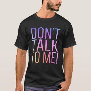 T-shirt Ne Me Parlez Pas Anti Social Timide Introverti Bla
