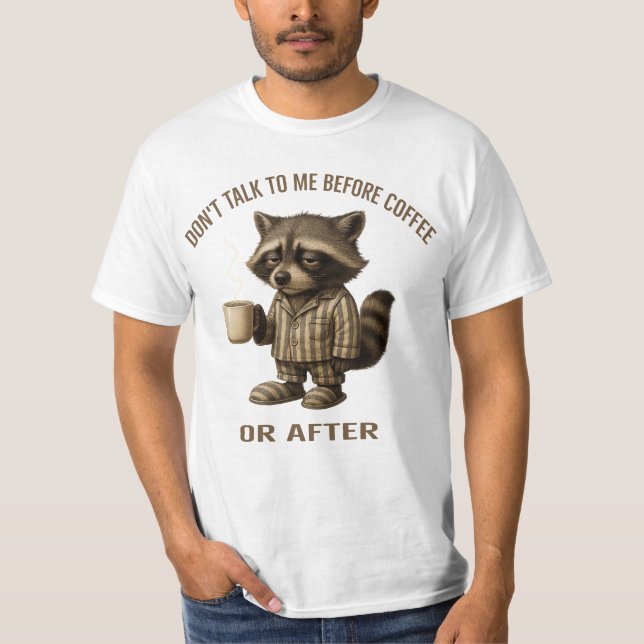 T-shirt Ne me parlez pas avant le café ou après - Raccoon (Devant)