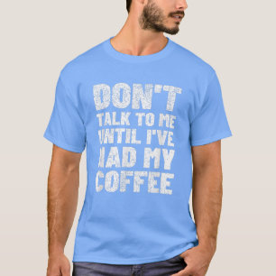 T-shirt Ne me parlez pas avant que j'aie eu mon café61