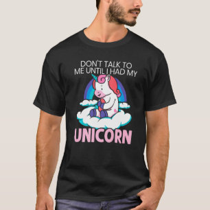 T-shirt Ne me parlez pas avant que j'aie eu mon mythe d'éq