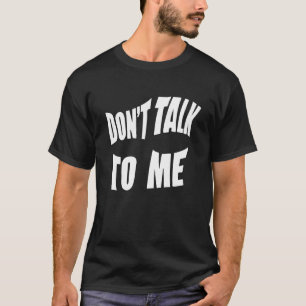 T-shirt Ne me parlez pas des mots sur le dos esthétique te