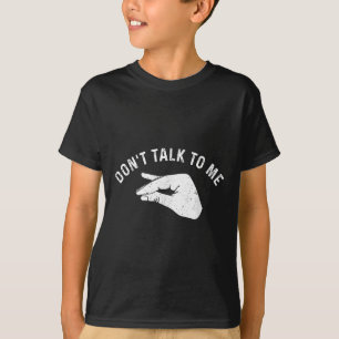 T-shirt Ne me parlez pas drôle Signe de silence de la main