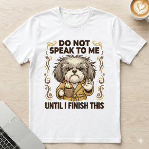 T-shirt Ne Me Parlez Pas Grincheux Shih Tzu Café Chien