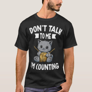 T-shirt Ne Me Parlez Pas Je Compte Tricot Tricoteuse Cro