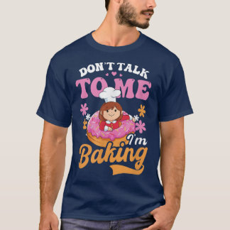 T-shirt Ne me parlez pas Je suis en train de cuire des bis
