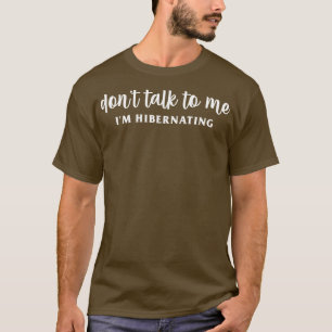 T-shirt Ne me parlez pas Je suis en veille prolongée
