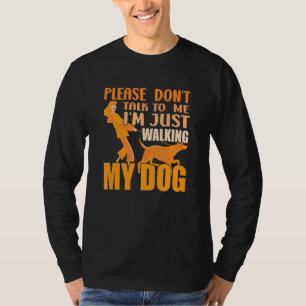 T-shirt Ne Me Parlez Pas Je Suis Juste En Train De Promene