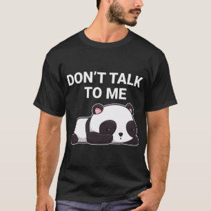 T-shirt Ne me parlez pas Kawaii Panda Bear
