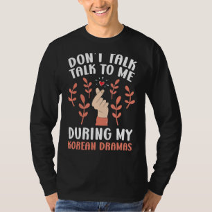 T-shirt Ne me parlez pas pendant mes Dramas Coréennes Oppa