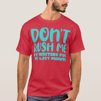 T-shirt Ne Me Pousse Pas J'Attends La Dernière Minute 2