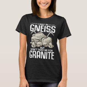 T-shirt Ne me prends pas pour du granite Amusement Géologi