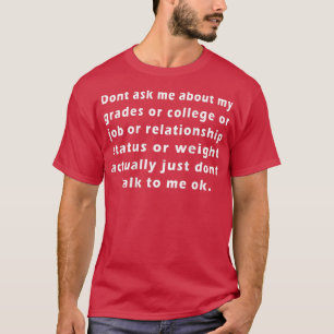 T-shirt Ne me questionnez pas sur mes diplômes, mon collèg