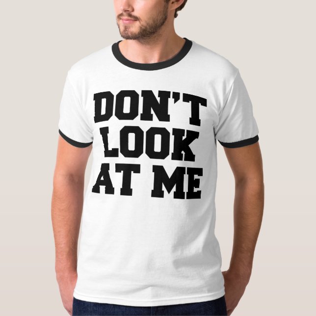 T-shirt Ne me regarde pas (Devant)